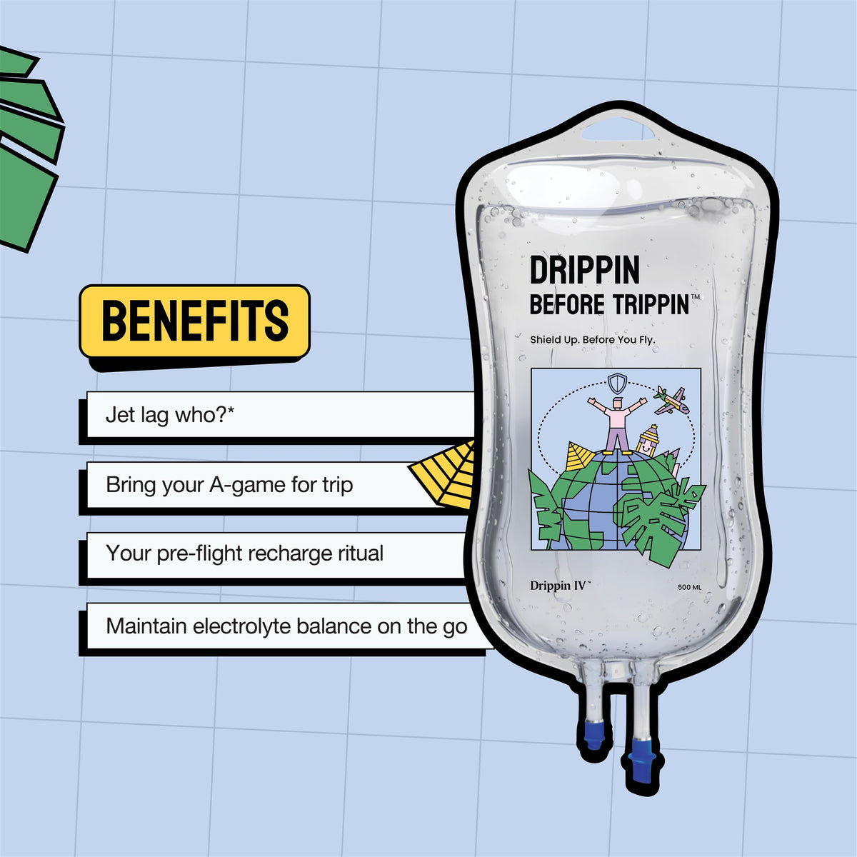 Drippin before trippin benefits